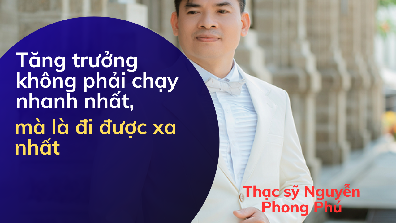 Thạc sỹ Nguyễn Phong Phú - Chuyên gia tư vấn chiến lược và vận hành