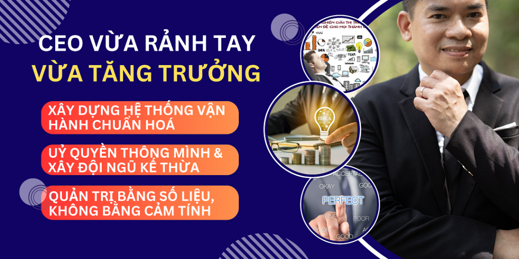 Bí quyết giúp CEO vừa rảnh tay vừa phát triển kinh doanh