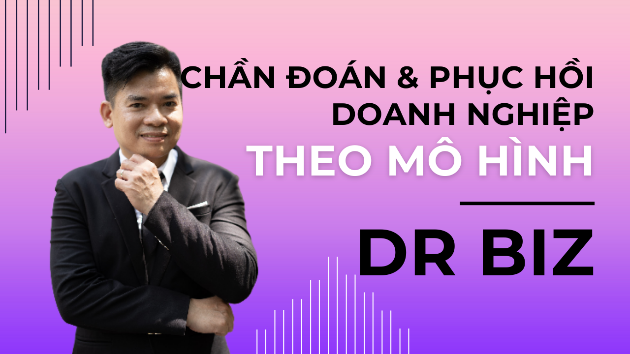 ALT: Chẩn Đoán & Phục Hồi Doanh Nghiệp Theo Mô Hình Dr Biz - Bác Sỹ Doanh Nghiệp