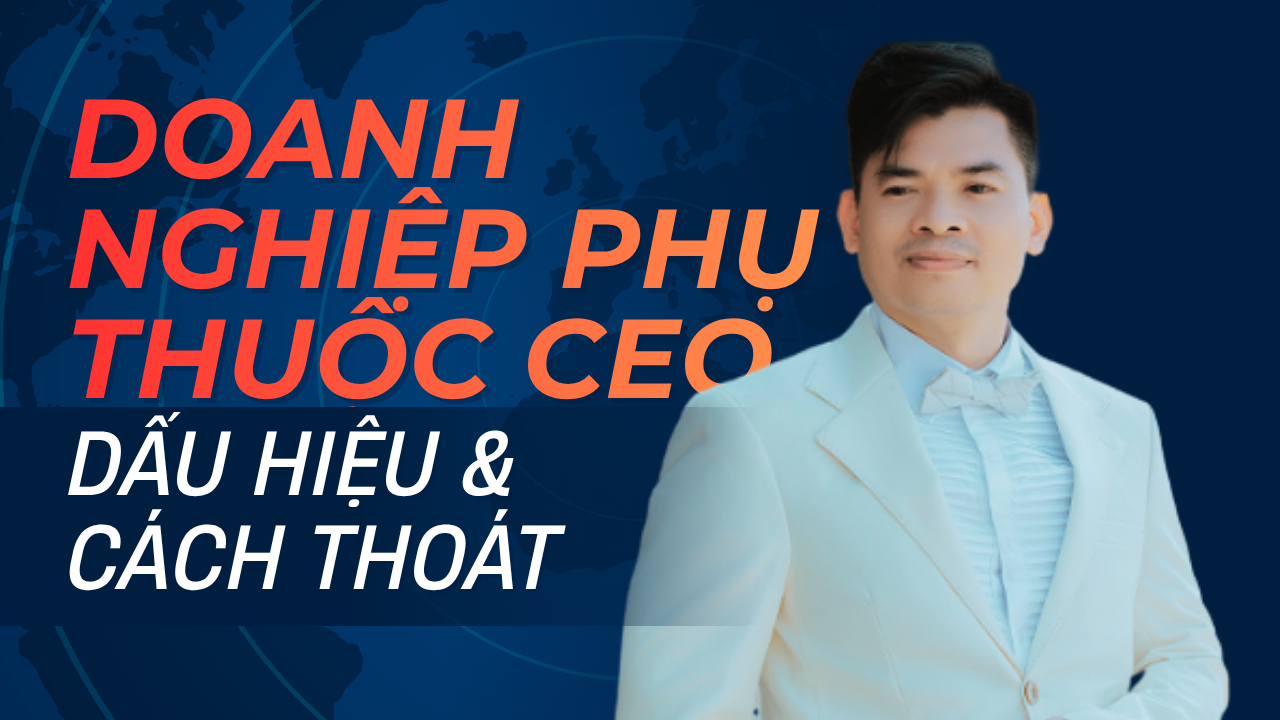 ALT: Doanh Nghiệp Phụ Thuộc CEO: Dấu Hiệu & Cách Xây Hệ Thống Vận Hành - Dr Biz